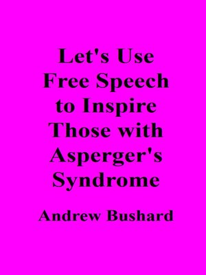 cover image of Let's Use Free Speech to Inspire Those with Asperger's Syndrome